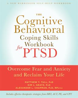 Cognitive Behavioral Coping Skills Workbook for PTSD Overcome Fear and Anxiety and Reclaim Your Life  9781626252240 Front Cover