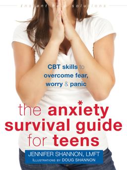 Anxiety Survival Guide for Teens CBT Skills to Overcome Fear, Worry, and Panic  9781626252431 Front Cover
