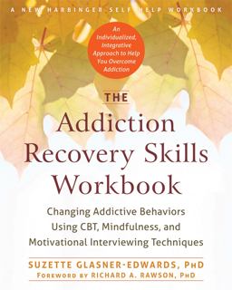Addiction Recovery Skills Workbook Changing Addictive Behaviors Using CBT, Mindfulness, and Motivational Interviewing Techniques  9781626252783 Front Cover