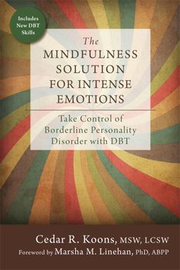 Mindfulness Solution for Intense Emotions Take Control of Borderline Personality Disorder with DBT  9781626253001 Front Cover