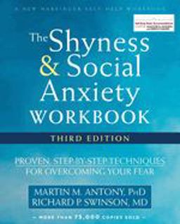 Shyness and Social Anxiety Workbook, 3rd Edition Proven, Step-By-Step Techniques for Overcoming Your Fear 3rd 9781626253407 Front Cover