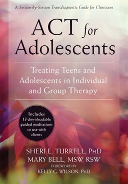 ACT for Adolescents Treating Teens and Adolescents in Individual and Group Therapy  9781626253575 Front Cover