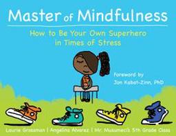 Master of Mindfulness How to Be Your Own Superhero in Times of Stress  9781626254640 Front Cover