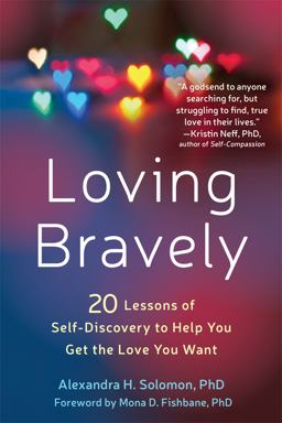 Loving Bravely Twenty Lessons of Self-Discovery to Help You Get the Love You Want  9781626255814 Front Cover
