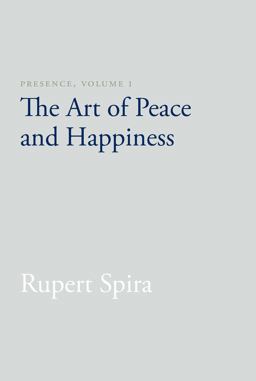 Presence: The Art of Peace and Happiness  9781626258747 Front Cover