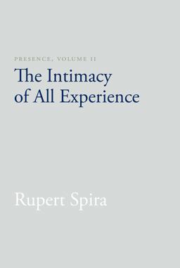 Presence: The Intimacy of All Experience  9781626258778 Front Cover