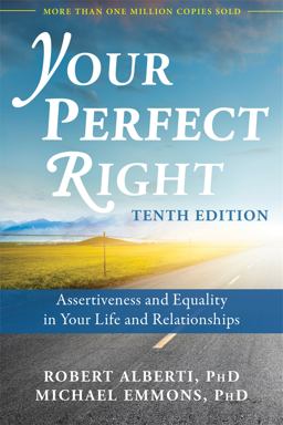 Your Perfect Right Assertiveness and Equality in Your Life and Relationships 10th 9781626259607 Front Cover