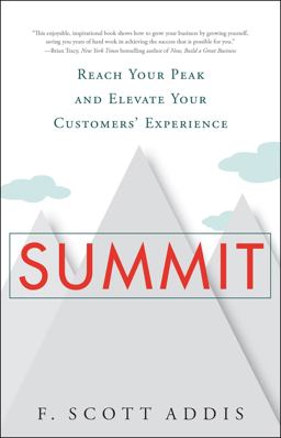 Summit Reach Your Peak and Elevate Your Customers' Experience  9781626340411 Front Cover