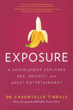 Exposure A Sociologist Explores Sex, Society, and Adult Entertainment  9781626341937 Front Cover