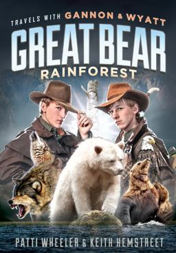 Travels with Gannon and Wyatt: Great Bear Rainforest 2nd 9781626343160 Front Cover