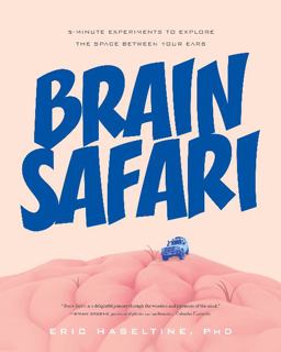 Brain Safari 5-Minute Experiments to Explore the Space Between Your Ears  9781626344853 Front Cover