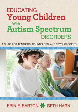 Educating Young Children with Autism Spectrum Disorders A Guide for Teachers, Counselors, and Psychologists  9781626364059 Front Cover