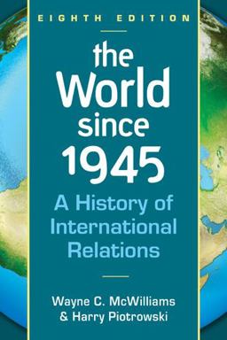World Since 1945 A History of International Relations 8th 9781626370746 Front Cover