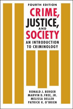 Crime, Justice, and Society An Introduction to Criminology 4th 9781626372252 Front Cover