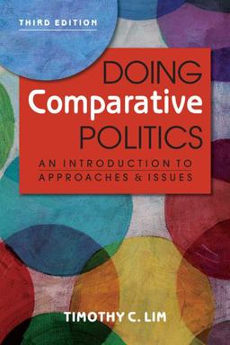 Doing Comparative Politics An Introduction to Approaches and Issues 3rd 9781626374508 Front Cover