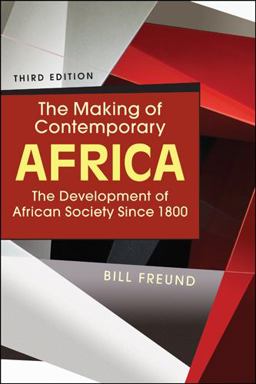 Making of Contemporary Africa The Development of African Society since 1800, 3rd Edition 3rd 9781626375765 Front Cover