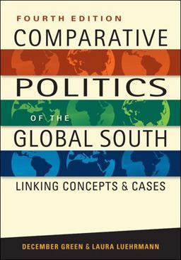 Comparative Politics of the Global South Linking Concepts and Cases 4th 9781626376502 Front Cover