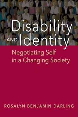 Disability and Identity Negotiating Self in a Changing Society  9781626378186 Front Cover