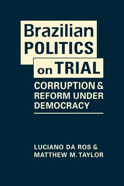 Brazilian Politics on Trial Corruption and Reform under Democracy  9781626379978 Front Cover
