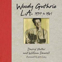 Woody Guthrie L. A. 1937 To 1941