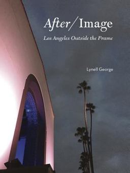 After/Image Los Angeles Outside the Frame  9781626400535 Front Cover