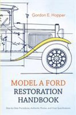 Model a Ford Restoration Handbook Model a Ford Restoration Handbook