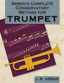 Arban's Complete Conservatory Method for Trumpet