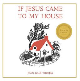 If Jesus Came to My House If Jesus Came to My House