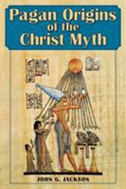 Pagan Origins of the Christ Myth