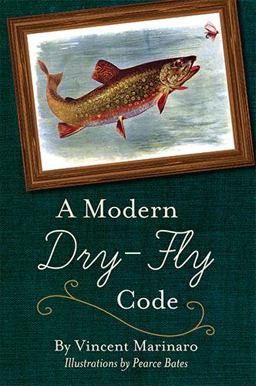 A Modern Dry-Fly Code A Modern Dry-Fly Code