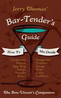 Jerry Thomas' Bartender's Guide