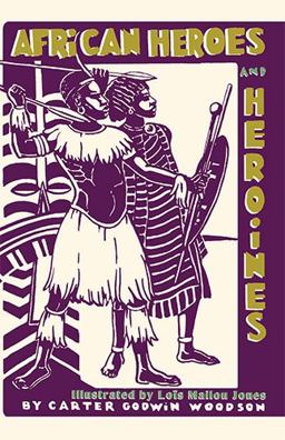 African Heroes and Heroines African Heroes and Heroines