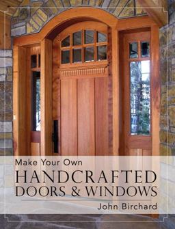 Make Your Own Handcrafted Doors and Windows