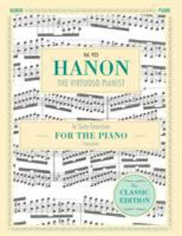 Hanon In Sixty Exercises, Complete (Schirmer's Library of Musical Classics, Vol. 925): the Virtuoso Pianist  9781626545908 Front Cover