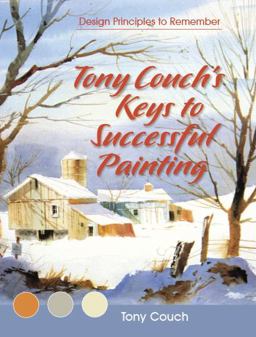Tony Couch's Keys to Successful Painting Tony Couch's Keys to Successful Painting