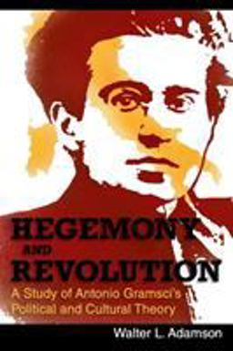 Hegemony and Revolution Antonio Gramsci's Political and Cultural Theory  9781626549098 Front Cover