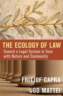 Ecology of Law Toward a Legal System in Tune with Nature and Community  9781626562066 Front Cover
