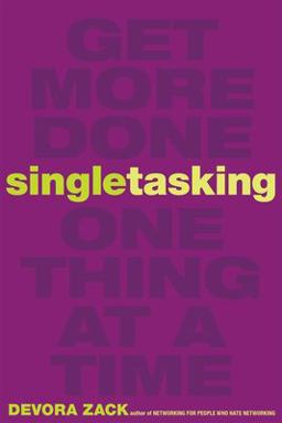 Singletasking Get More Done#One Thing at a Time  9781626562615 Front Cover