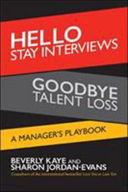 Hello Stay Interviews, Goodbye Talent Loss A Manager's Playbook  9781626563476 Front Cover