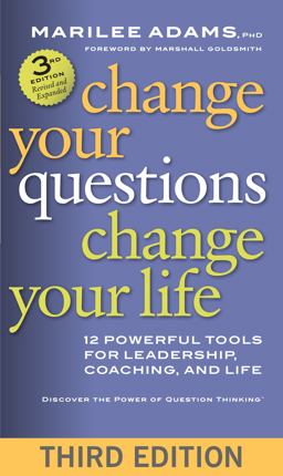 Change Your Questions, Change Your Life