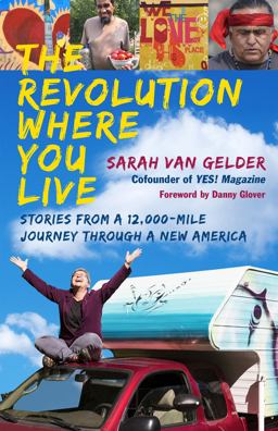 Revolution Where You Live Stories from a 12,000-Mile Journey Through a New America  9781626567658 Front Cover