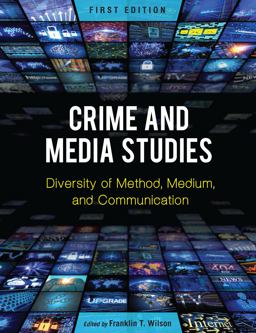 Crime and Media Studies Diversity of Method, Medium, and Communication  9781626617681 Front Cover