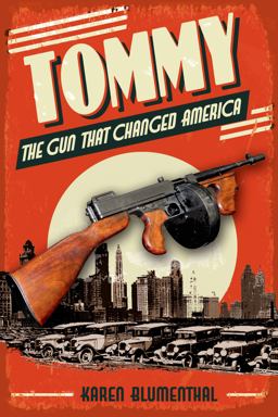 Tommy The Gun That Changed America  9781626720848 Front Cover