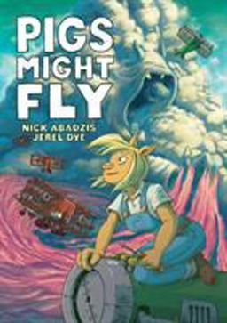 Pigs Might Fly 2017 9781626720862 Front Cover