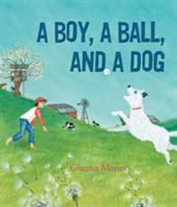 Boy, a Ball, and a Dog  9781626722873 Front Cover
