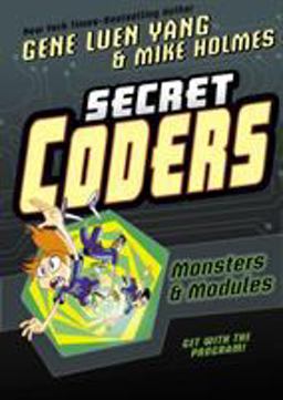 Secret Coders: Monsters and Modules  9781626726109 Front Cover