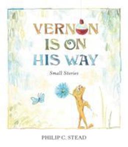 Vernon Is on His Way Small Stories  9781626726550 Front Cover