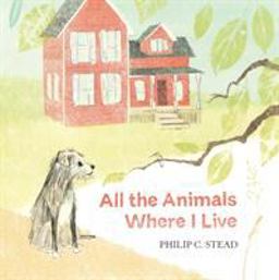 All the Animals Where I Live  9781626726567 Front Cover