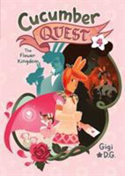 Cucumber Quest: the Flower Kingdom  9781626728356 Front Cover