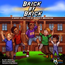 Brick by Brick A Snippet of the Life of Booker T. Washington 1st 9781626769106 Front Cover